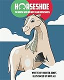 Horseshoe - The Horse Who Did Not Wear Horseshoes