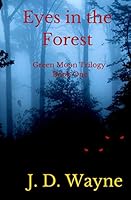 Eyes in the Forest (Green Moon Trilogy) 1523418834 Book Cover