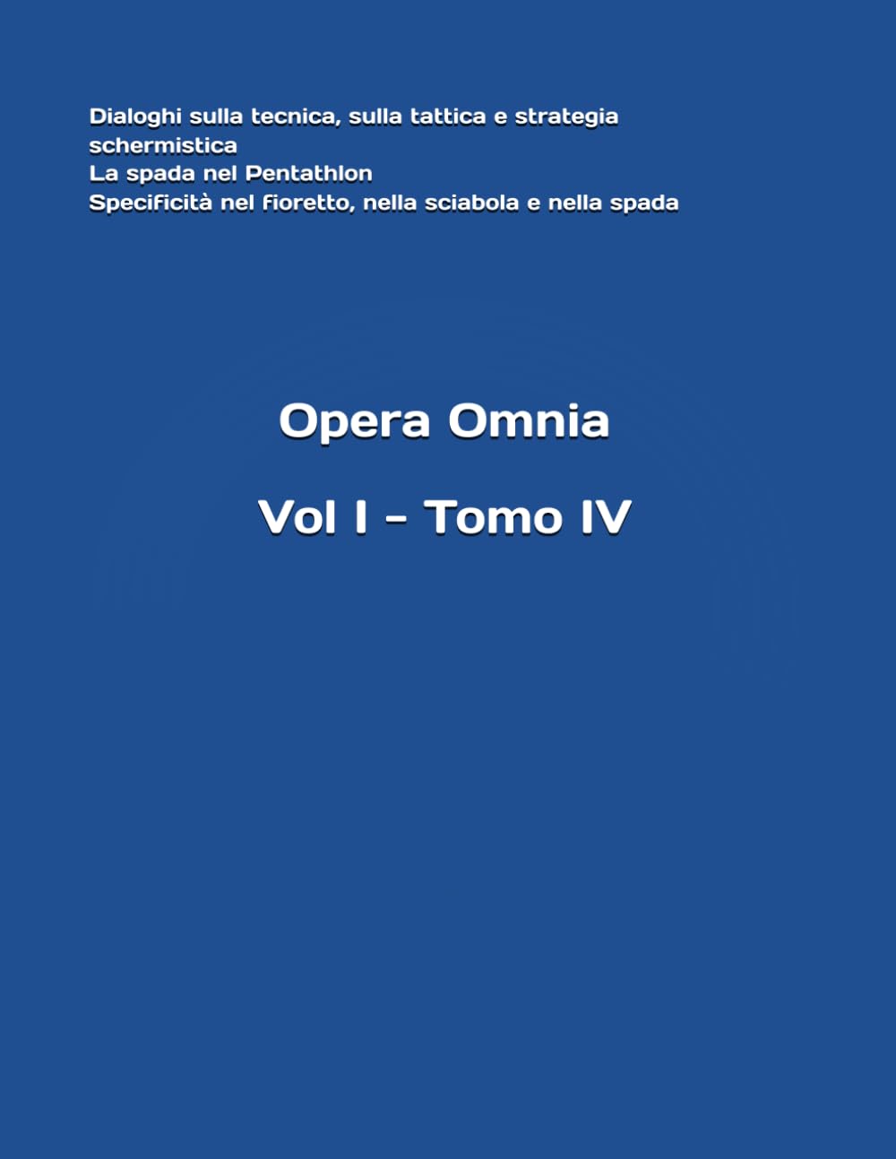 Vol. I - Tomo IV (Opera Omnia del m° Stefano Gardenti)