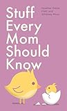 Stuff Every Mom Should Know (Stuff You Should Know)