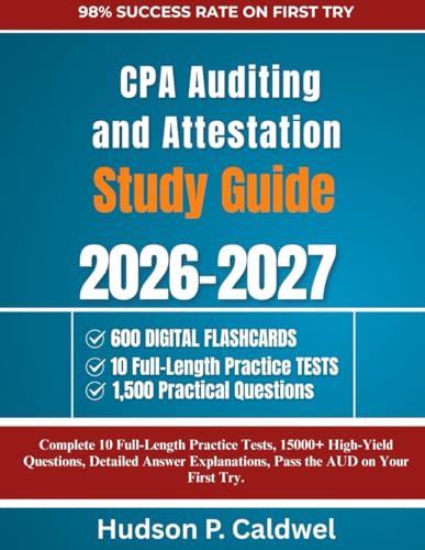 CPA Auditing and Attestation Exam Prep 2026-2027: Complete 10 Full-Length Practice Tests, 15000+ High-Yield Questions, Detailed Answer Explanations, Pass the AUD on Your First Try.