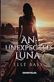 An Unexpected Luna: Sequel to An Unexpected Wolf Rank - Elle Bass Mitwirkende: CRATER 