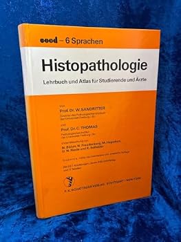 Histopathologie : Lehrbuch u. Atlas für Studierende u. Ärzte. von W. Sandritter u. C. Thomas. Unter Mitw. von N. Böhm .