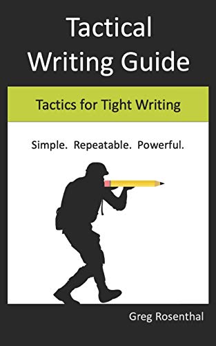 Tactical Writing Guide: Tactics for Tight Writing