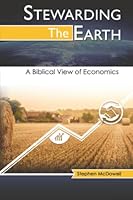 Stewarding the Earth: A Biblical View of Economics 1887456619 Book Cover