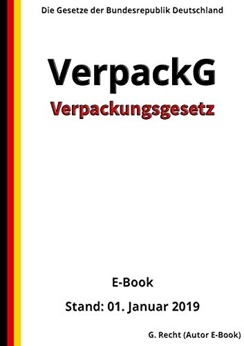 Verpackungsgesetz - VerpackG, 1. Auflage 2019 Verpackungsgesetz - VerpackG, 1. Auflage 2019