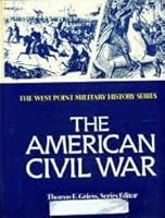 The American Civil War (The West Point Military History Series) 0895293188 Book Cover