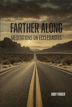Paperback Farther Along: Meditations on the Book of Ecclesiastes Book