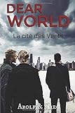 DEAR WORLD: Tome 2   La Cité des vents