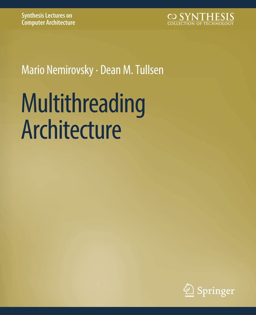 Multithreading Architecture (Synthesis Lectures on Computer Architecture)