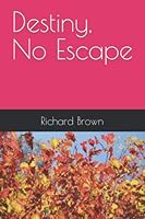 Destiny, No Escape 1468144456 Book Cover