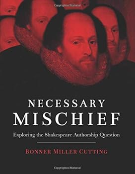Paperback Necessary Mischief: Exploring the Shakespeare Authorship Question Book