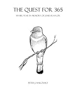 The Quest For 365: My Big Year in Memory of James Raygor 1475127677 Book Cover