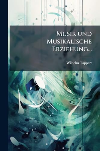 Musik und Musikalische Erziehung... (German Edition)
