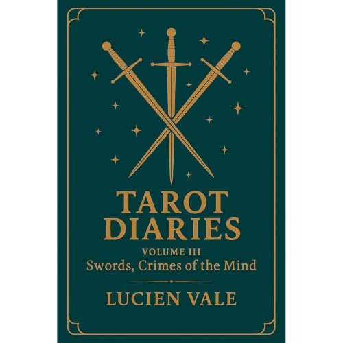 Tarot Diaries &mdash; Volume III Swords, Crimes of the Mind Audiobook By Lucien Vale cover art