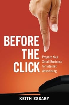 Paperback Before The Click: Prepare Your Small Business For Internet Advertising Book