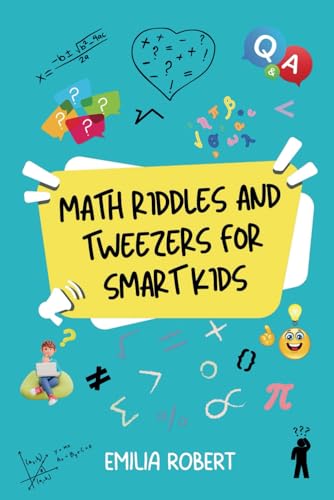 Math Riddles and Tweezers for Smart Kids: 300 Easy To Difficult Fun Math Riddles For Kids And Family