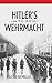 Hitler's Wehrmacht, 1935-1945 (Foreign Military Studies)