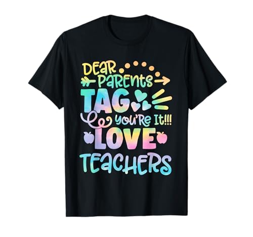 Dear Parents Tag You're It Last Day of School - Camiseta para maestros Camiseta