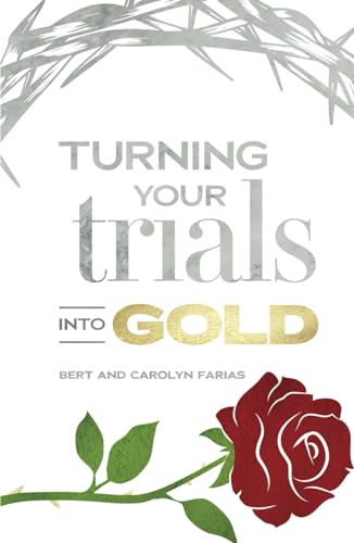 Turning Your Trials into Gold B0D5MN6K97 Book Cover