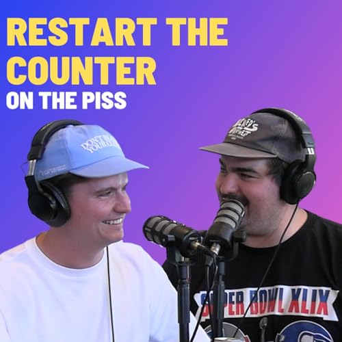 Restart The Counter.... Again - On The Piss Podcast Por  arte de portada