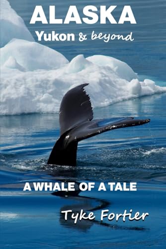 ALASKA, Yukon & beyond: A Whale of a Tale (Banana Split Misfit, Band 5)
