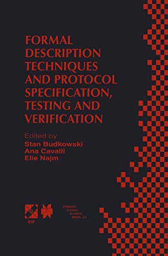 Formal Description Techniques and Protocol Specification, Testing and Verification: ... in Information and Communication Technology) view 2