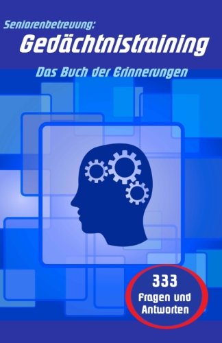 Gedächtnistraining: Das Buch der Erinnerungen Gedächtnistraining: Das Buch der Erinnerungen