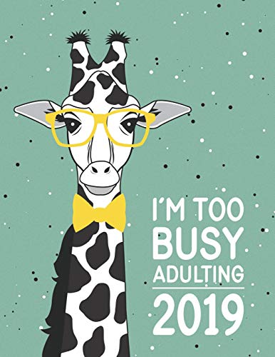 I'm Too Busy Adulting: Large Horizontal 12 Month Motivational and Inspirational Calendar Planner for 2019 (US Holiday Edition)