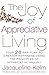 The Joy of Appreciative Living: Your 28-Day Plan to Greater Happiness Using the Principles of Appreciative Inquiry