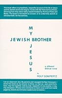 My Jewish Brother Jesus: A Different Biblical Novel 0918248035 Book Cover
