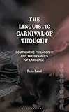  Linguistic Carnival of Thought, The: Comparative Philosophy and the Dynamics of Language