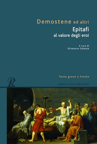  Epitafi al valore degli eroi. Testo greco a fronte