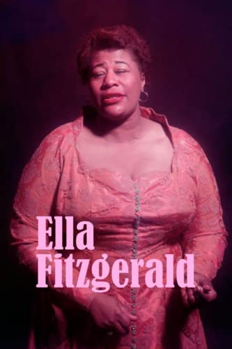 Ella Fitzgerald Notebook: Ella Fitzgerald Notebook Journal Gift,120 Lined Paper Book for Writing, Perfect Present for Fans, Notebook Diary 6 X 9 Inches
