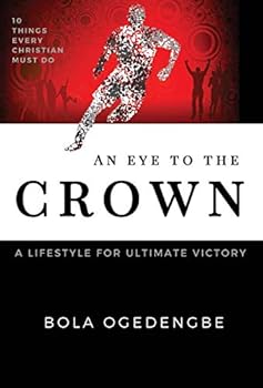 Hardcover An Eye to the Crown: A lifestyle for ultimate victory Book