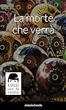 La morte che verrà (Italian Edition)