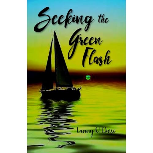 Seeking the Green Flash Audiolibro Por Lanny V. Daise arte de portada