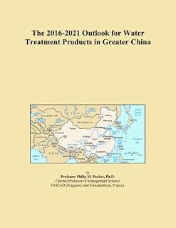 The 2016-2021 Outlook for Water Treatment Products in Greater China