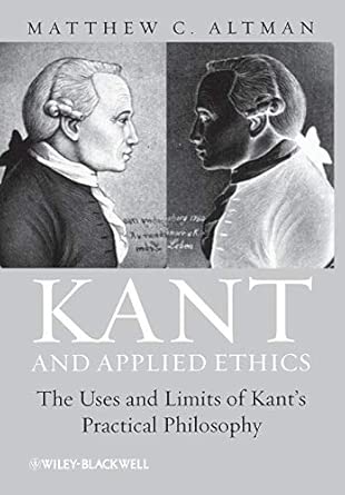 Kant and Applied Ethics: The Uses and Limits of Kant's Practical Philosophy book cover