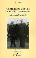 Charles de Gaulle et Konrad Adenauer: La cordiale entente 2747563014 Book Cover