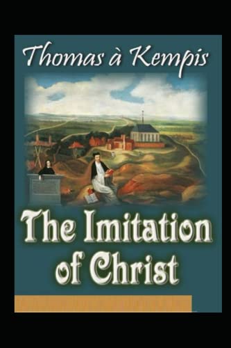 The Imitation of Christ (19th century classics illustrated edition)