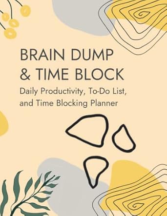 Brain Dump & Time Block Journal: Daily Productivity Planner for Time ...