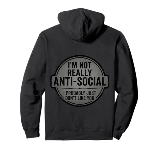 I'm Not Anti-social I Probably Don't Like You �ʔ��� �����Y �y���� �p�[�J�[