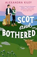 Scot and Bothered: A forced proximity second chance Scottish romance 1804188158 Book Cover