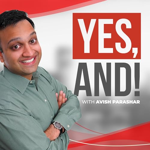 Yes, And! With Avish Parashar cover art