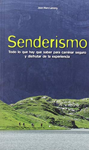 Senderismo: Todo lo que hay que saber para caminar seguro y disfrutar de la experiencia (ACANTO)