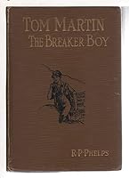 Tom Martin, the Breaker Boy B000IUJX8M Book Cover