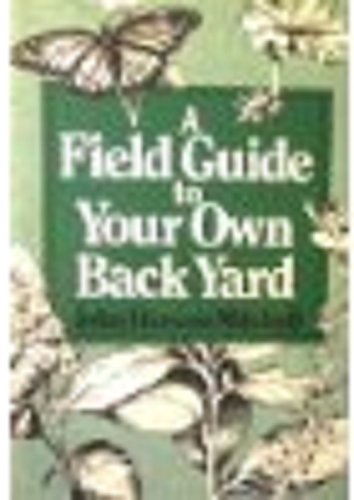 A Field Guide to Your Own Back Yard 0393303012 Book Cover
