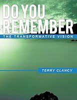 Do You Remember: The Transformative Vision 1499006047 Book Cover