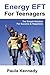 Energy EFT For Teenagers: The Simple Solution For Success & Happiness